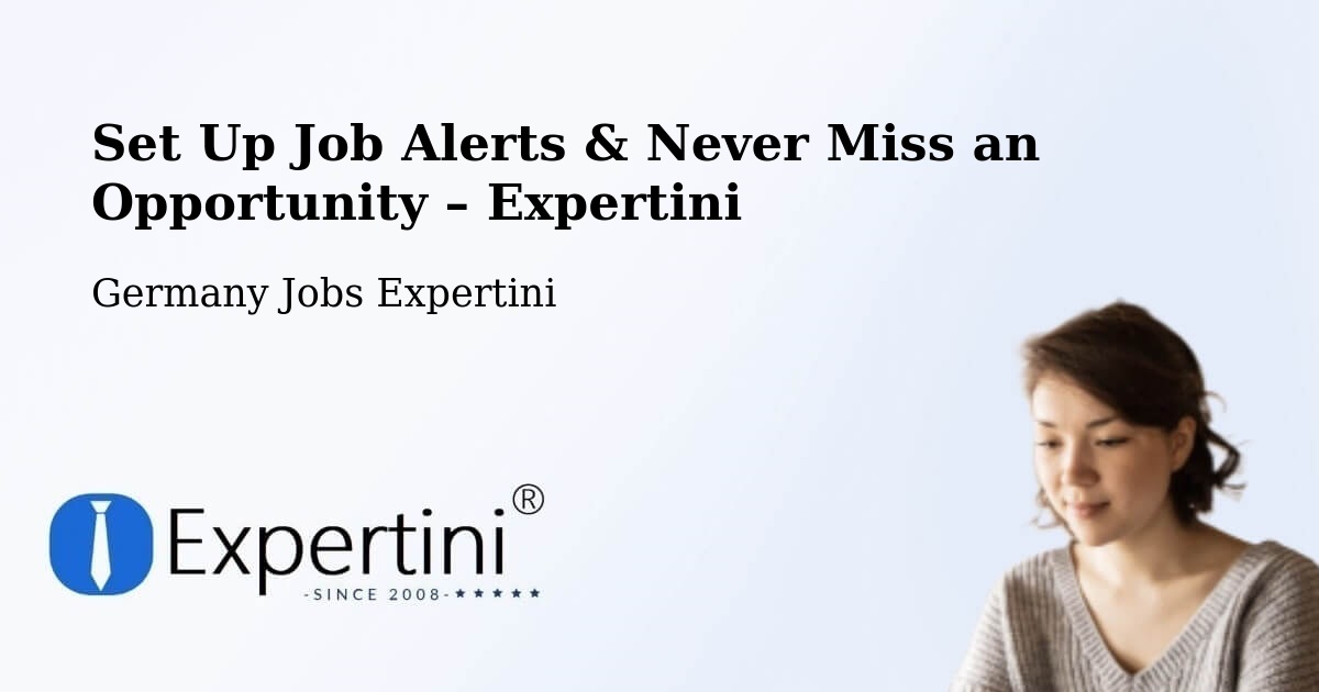 Job Alerts Guide – Get Notified About New Jobs in Süplingen - Süplingen, Germany Jobs Expertini