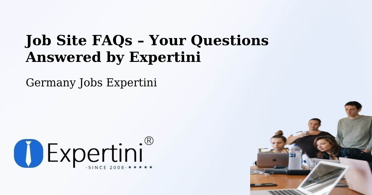 Job Site FAQs – Frequently Asked Questions – Süplingen - Süplingen, Germany Jobs Expertini